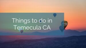 things to do in temecula today